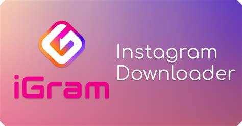Once downloaded, you can enjoy the content at any time, even without an internet connection. . Igram download